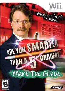 WII: ARE YOU SMARTER THAN A 5TH GRADER MAKE THE GRADE (BOX) WII: ARE YOU SMARTER THAN A 5TH GRADER MAKE THE GRADE (BOX)
